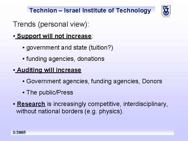 Technion – Israel Institute of Technology Trends (personal view): • Support will not increase: