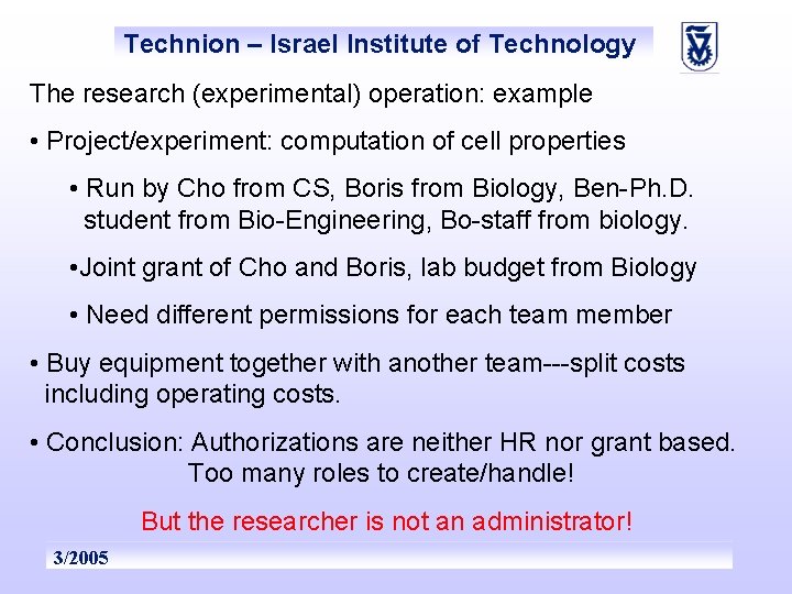Technion – Israel Institute of Technology The research (experimental) operation: example • Project/experiment: computation