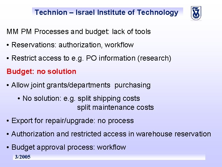 Technion – Israel Institute of Technology MM PM Processes and budget: lack of tools