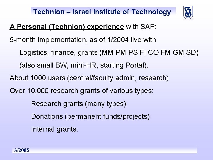Technion – Israel Institute of Technology A Personal (Technion) experience with SAP: 9 -month
