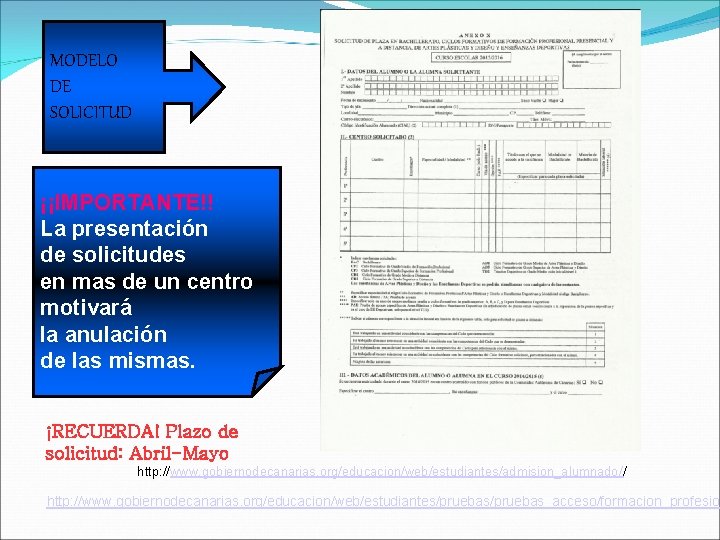 MODELO DE SOLICITUD ¡¡IMPORTANTE!! La presentación de solicitudes en mas de un centro motivará