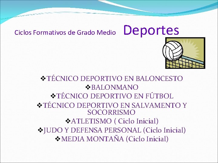Ciclos Formativos de Grado Medio Deportes TÉCNICO DEPORTIVO EN BALONCESTO BALONMANO TÉCNICO DEPORTIVO EN