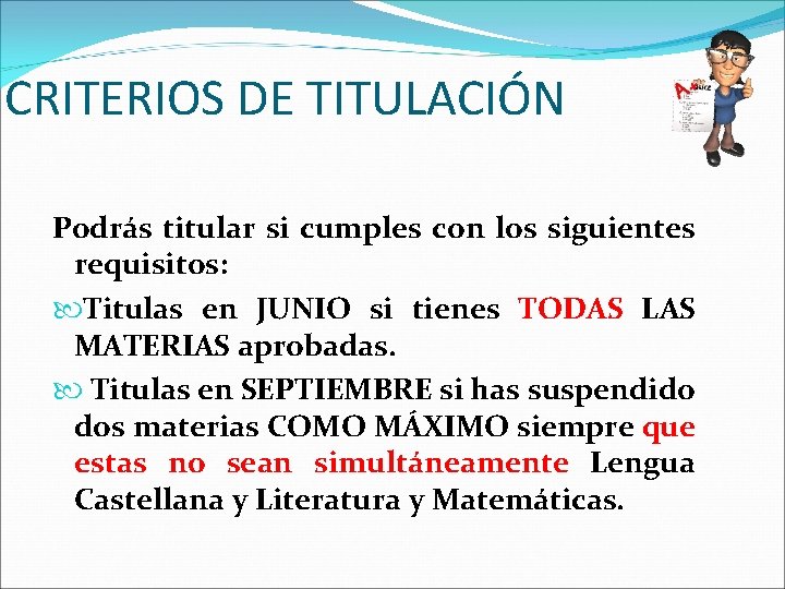CRITERIOS DE TITULACIÓN Podrás titular si cumples con los siguientes requisitos: Titulas en JUNIO