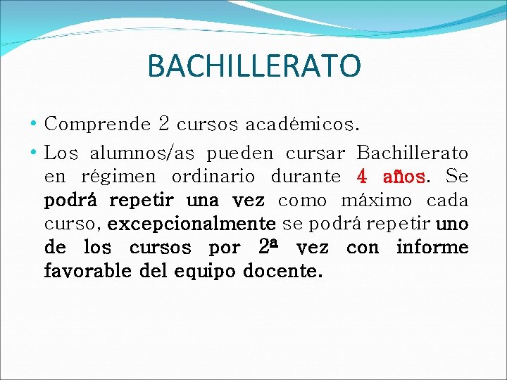 BACHILLERATO • Comprende 2 cursos académicos. • Los alumnos/as pueden cursar Bachillerato en régimen