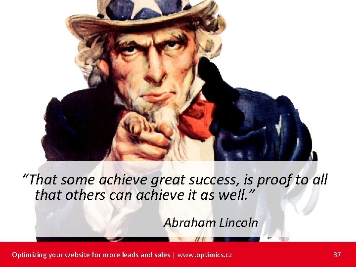 “That some achieve great success, is proof to all that others can achieve it