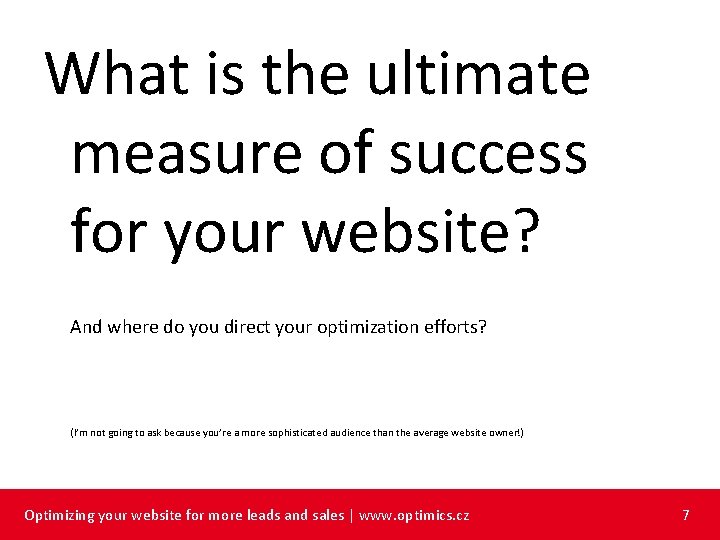 What is the ultimate measure of success for your website? And where do you