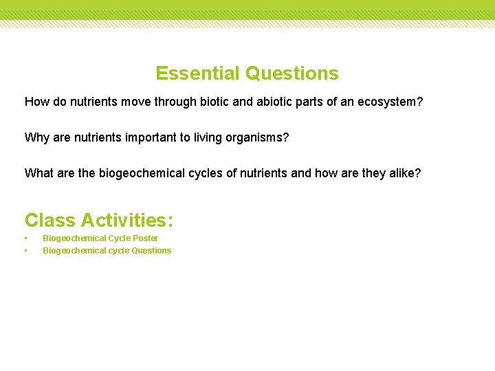 Essential Questions How do nutrients move through biotic and abiotic parts of an ecosystem?