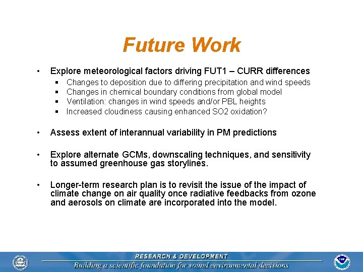 Future Work • Explore meteorological factors driving FUT 1 – CURR differences § §