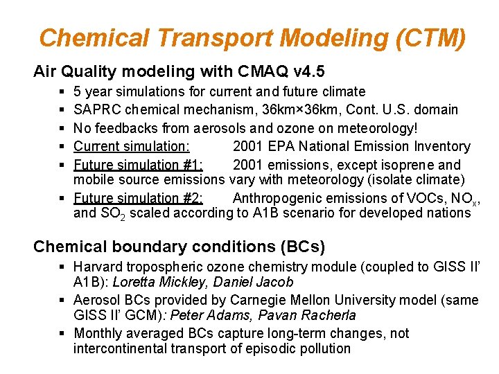 Chemical Transport Modeling (CTM) Air Quality modeling with CMAQ v 4. 5 § §