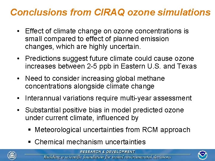 Conclusions from CIRAQ ozone simulations • Effect of climate change on ozone concentrations is