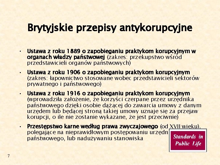 Brytyjskie przepisy antykorupcyjne • Ustawa z roku 1889 o zapobieganiu praktykom korupcyjnym w organach