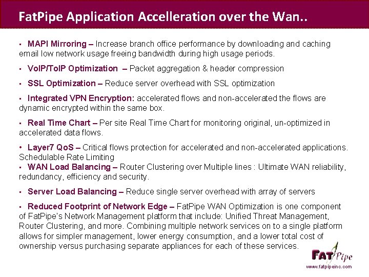 Fat. Pipe Application Accelleration over the Wan. . MAPI Mirroring – Increase branch office