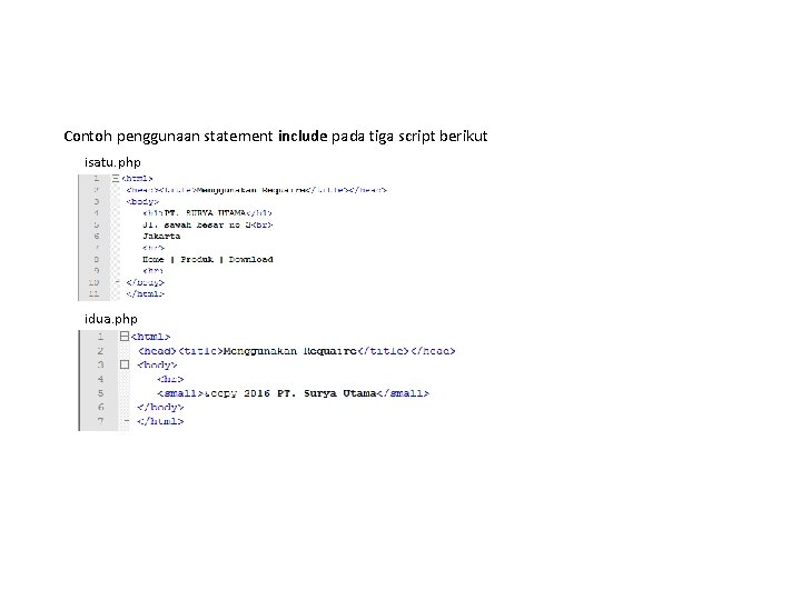 Contoh penggunaan statement include pada tiga script berikut isatu. php idua. php 
