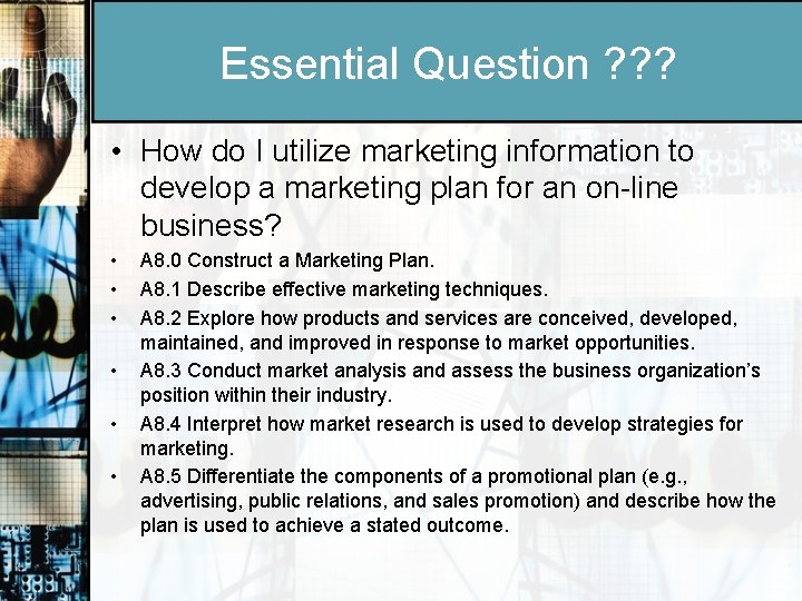 Essential Question ? ? ? • How do I utilize marketing information to develop