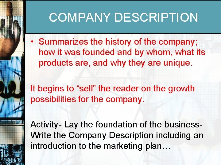 COMPANY DESCRIPTION • Summarizes the history of the company; how it was founded and
