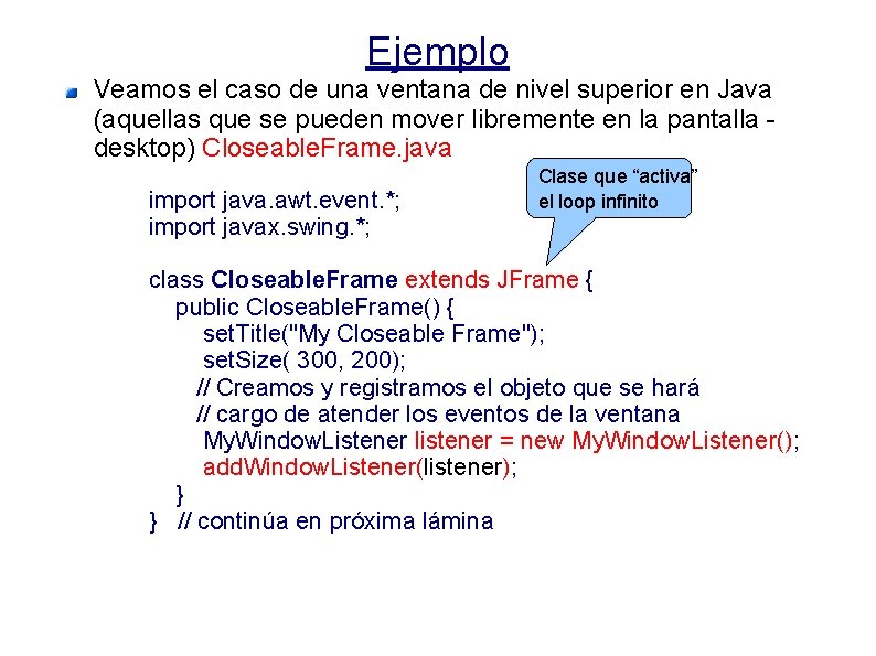 Ejemplo Veamos el caso de una ventana de nivel superior en Java (aquellas que