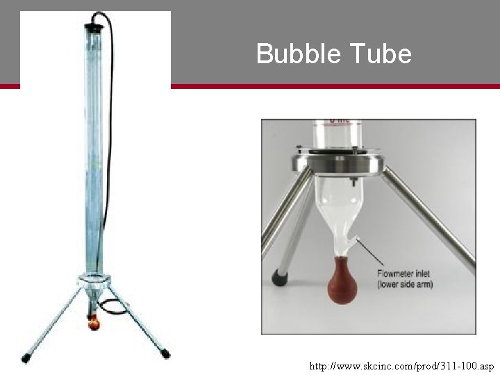 Bubble Tube http: //www. skcinc. com/prod/311 -100. asp 