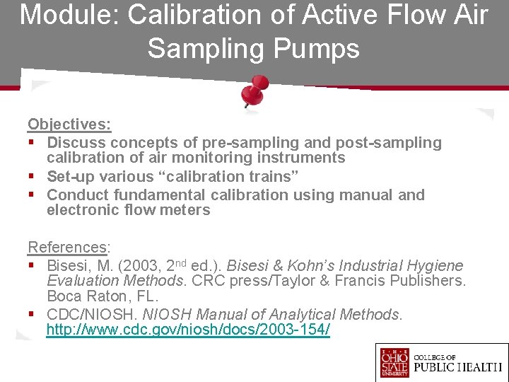 Module: Calibration of Active Flow Air Sampling Pumps Objectives: § Discuss concepts of pre-sampling