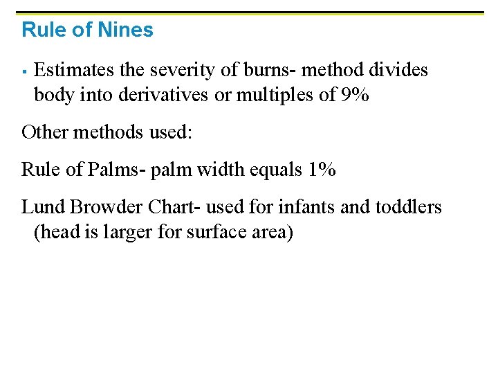 Rule of Nines § Estimates the severity of burns- method divides body into derivatives