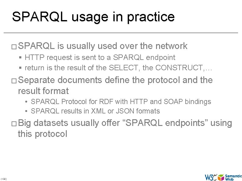 SPARQL usage in practice � SPARQL is usually used over the network § HTTP