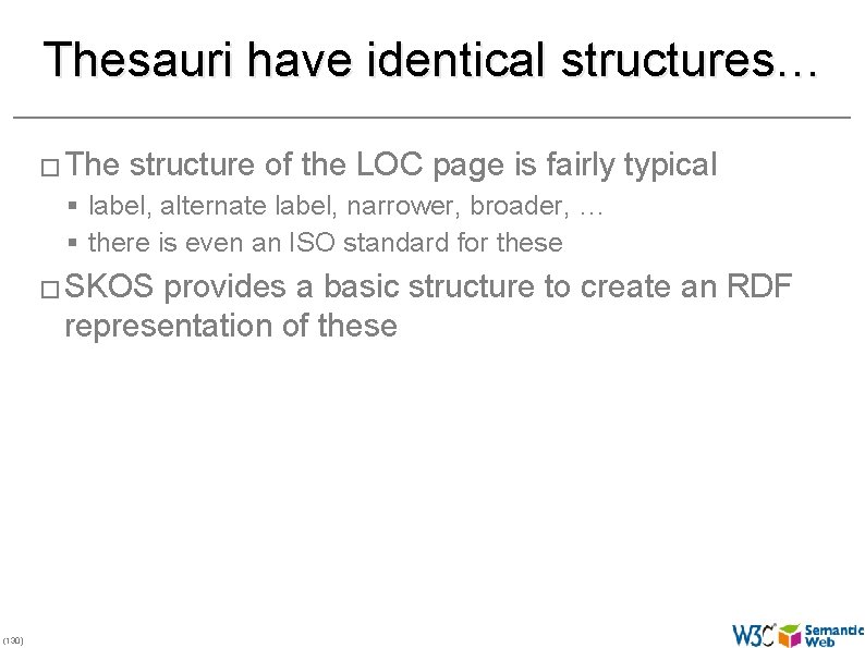 Thesauri have identical structures… � The structure of the LOC page is fairly typical