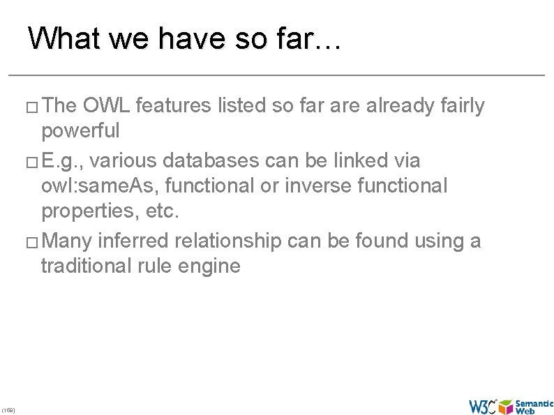 What we have so far… � The OWL features listed so far are already
