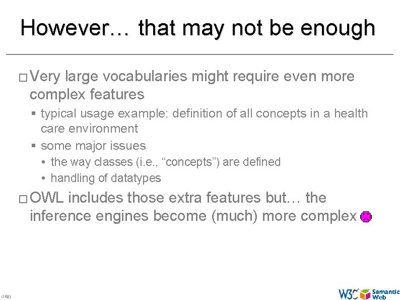 However… that may not be enough � Very large vocabularies might require even more