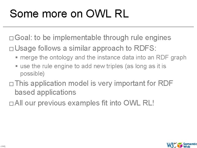 Some more on OWL RL � Goal: to be implementable through rule engines �