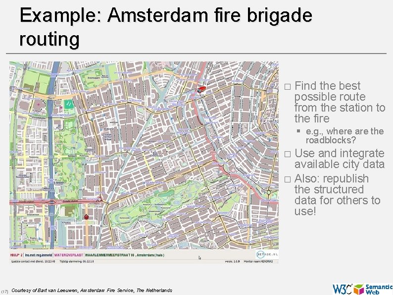 Example: Amsterdam fire brigade routing � Find the best possible route from the station