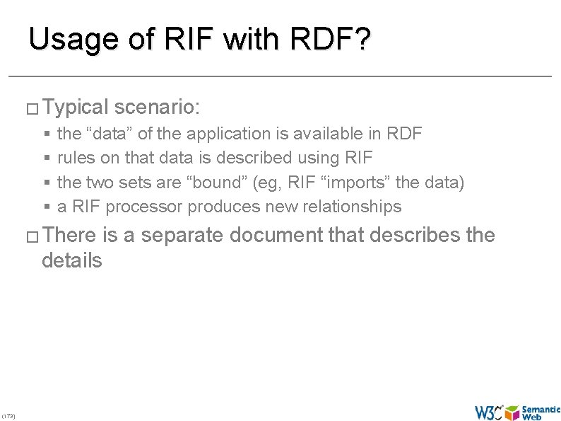 Usage of RIF with RDF? � Typical § § scenario: the “data” of the