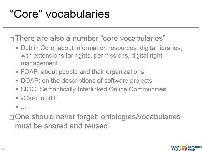 “Core” vocabularies � There also a number “core vocabularies” § Dublin Core: about information