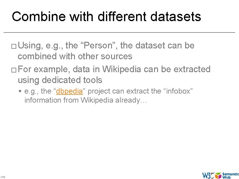 Combine with different datasets � Using, e. g. , the “Person”, the dataset can