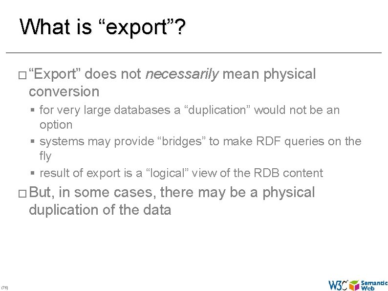 What is “export”? � “Export” does not necessarily mean physical conversion § for very