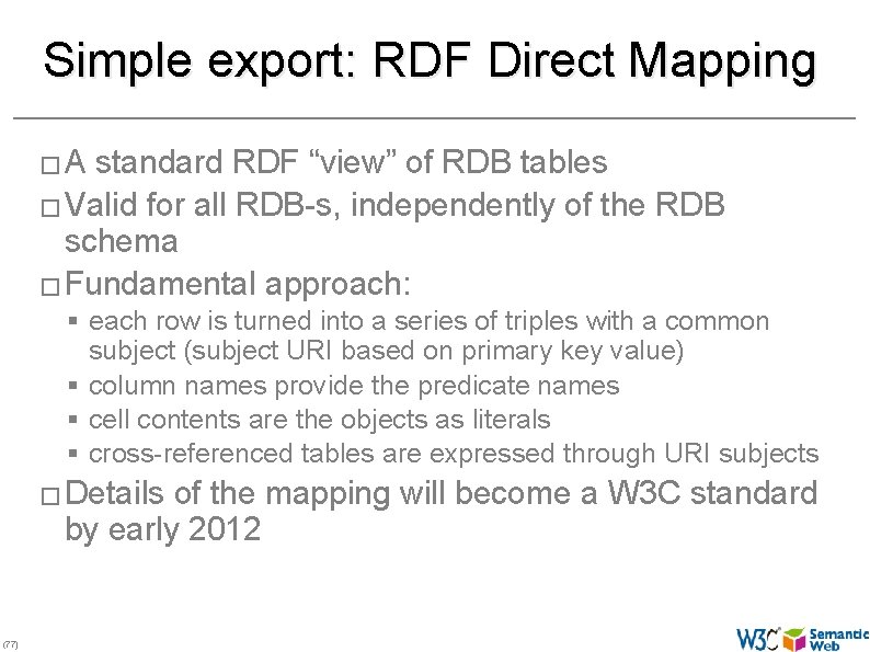 Simple export: RDF Direct Mapping �A standard RDF “view” of RDB tables � Valid