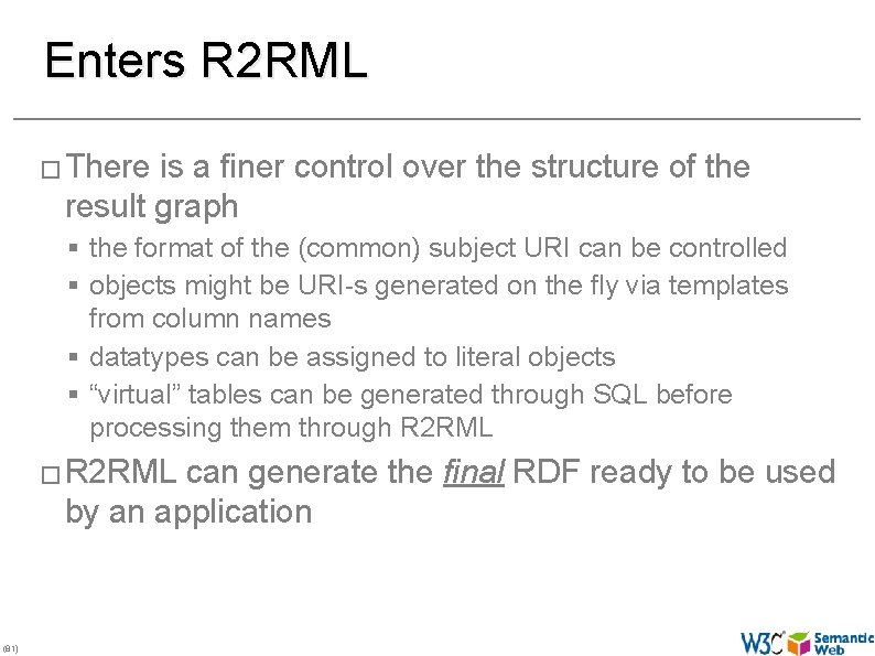 Enters R 2 RML � There is a finer control over the structure of