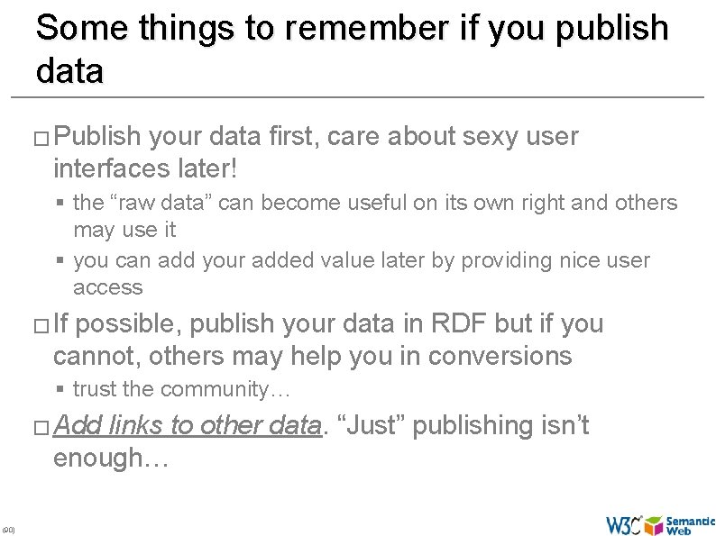 Some things to remember if you publish data � Publish your data first, care