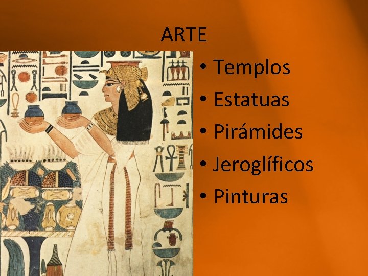 ARTE • Templos • Estatuas • Pirámides • Jeroglíficos • Pinturas 