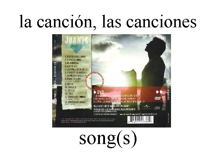 la canción, las canciones song(s) 