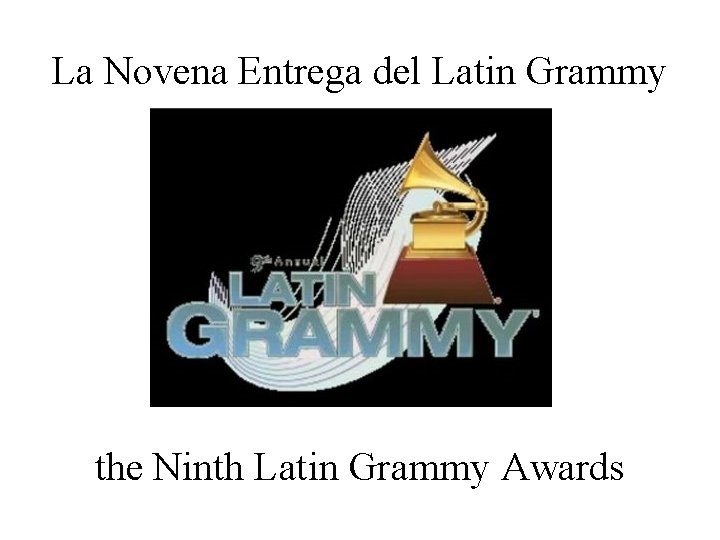 La Novena Entrega del Latin Grammy the Ninth Latin Grammy Awards 