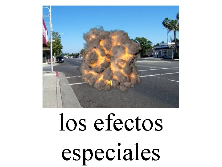 los efectos especiales 