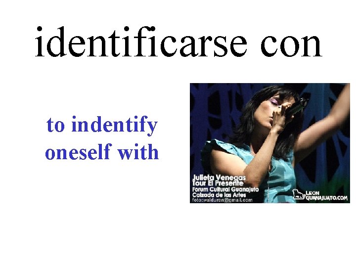 identificarse con to indentify oneself with 
