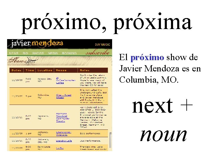 próximo, próxima El próximo show de Javier Mendoza es en Columbia, MO. next +