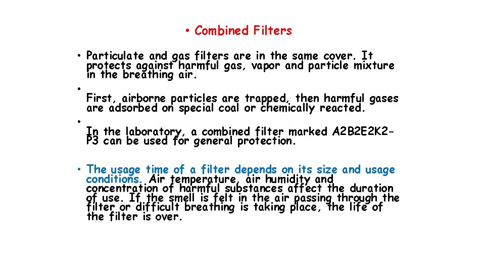  • Combined Filters • Particulate and gas filters are in the same cover.