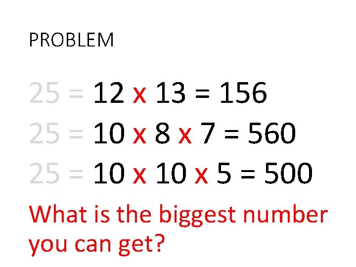 PROBLEM 25 = 12 x 13 = 156 25 = 10 x 8 x