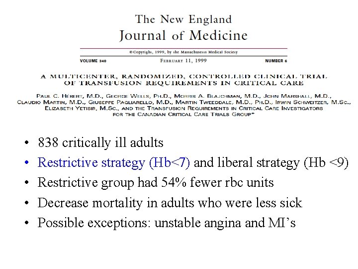  • • • 838 critically ill adults Restrictive strategy (Hb<7) and liberal strategy