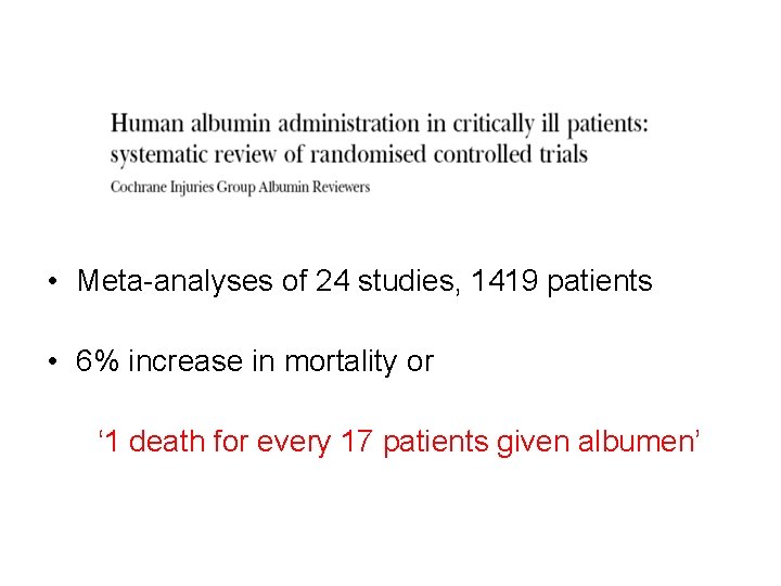  • Meta-analyses of 24 studies, 1419 patients • 6% increase in mortality or