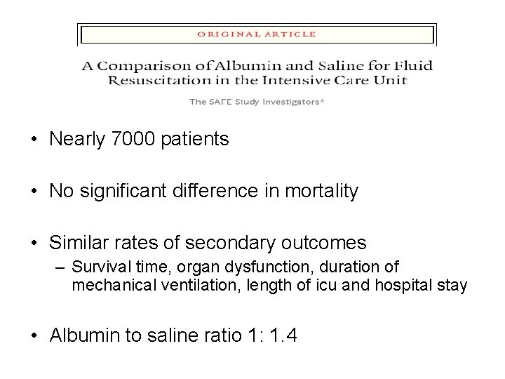  • Nearly 7000 patients • No significant difference in mortality • Similar rates