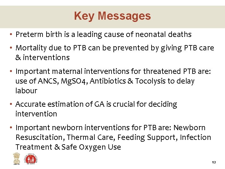 Key Messages • Preterm birth is a leading cause of neonatal deaths • Mortality