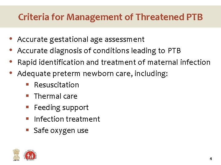 Criteria for Management of Threatened PTB • • Accurate gestational age assessment Accurate diagnosis