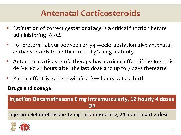 Antenatal Corticosteroids § Estimation of correct gestational age is a critical function before administering